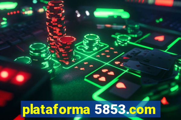 plataforma 5853.com